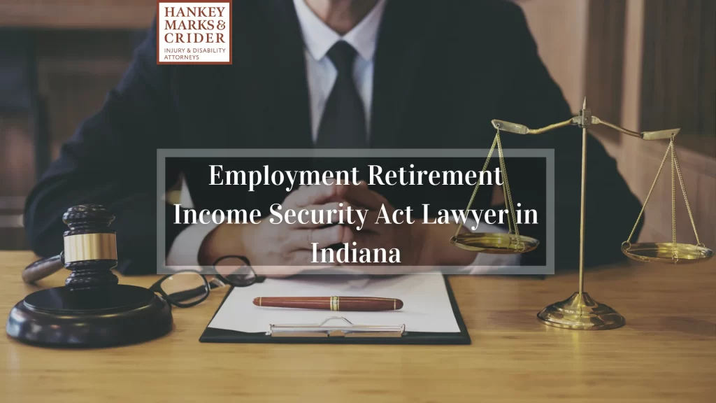 Employment Retirement Income Security Act Lawyer in Indiana