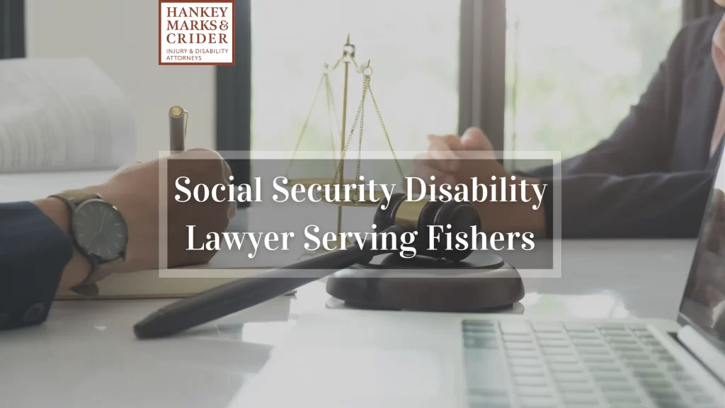 Social Security Disability Lawyer Serving Fishers